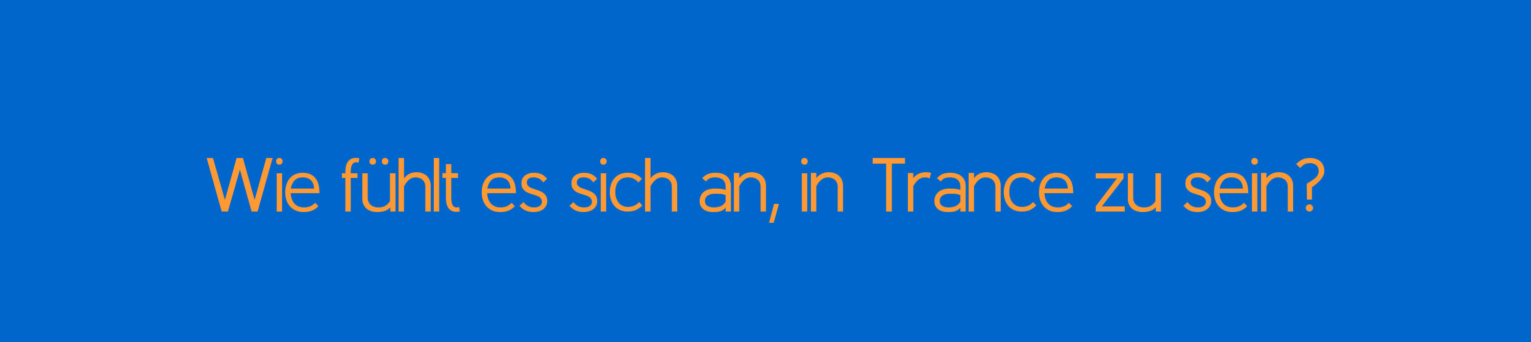 Wie fühlt es sich an, in Trance zu sein? Die Trance ist ein entspannter Zustand, ähnlich zwischen dem zwischen Schlaf und Aufwachen, und gleichzeitiger intensiver Aufmerksamkeit des Unterbewusstseins.